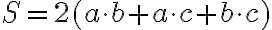  S= 2(a\cdot b + a\cdot c + b\cdot c) 
