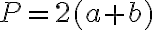  P=2(a+b) 