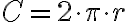  C=2\cdot\pi\cdot r 