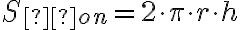  S_{šon}= 2\cdot\pi\cdot r \cdot h 